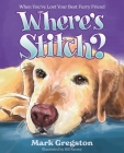 Where's Stitch?: When You've Lost Your Best Furry Friend Cover Image