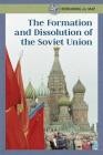 The Formation and Dissolution of the Soviet Union By Budd Bailey Cover Image