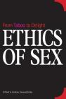 Ethics of Sex: From Taboo to Delight By Gifford Andrew Grobien Cover Image