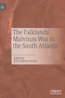 The Falklands/Malvinas War in the South Atlantic By Érico Esteves Duarte (Editor) Cover Image