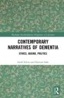 Contemporary Narratives of Dementia: Ethics, Ageing, Politics (Routledge Interdisciplinary Perspectives on Literature) By Sarah Falcus, Katsura Sako Cover Image