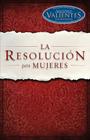 La Resolución para Mujeres By Priscilla Shirer, Alex Kendrick (Foreword by), Stephen Kendrick (Foreword by) Cover Image