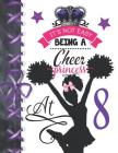 It's Not Easy Being A Cheer Princess At 8: Rule School Large A4 Cheerleading College Ruled Composition Writing Notebook For Girls By Writing Addict Cover Image