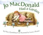 Jo MacDonald Had a Garden By Mary Quattlebaum, Laura J. Bryant (Illustrator) Cover Image