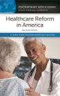Healthcare Reform in America: A Reference Handbook (Contemporary World Issues) Cover Image