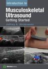 Introduction to Musculoskeletal Ultrasound: Getting Started By Jeffrey A. Strakowski Cover Image