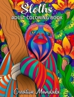 Sloths - Adult Coloring Book: Coloring Book for Adults with Sloths. Coloring Books for Stress Relief & Relaxation By Creative Mandala Cover Image