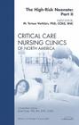 The High-Risk Neonate: Part II, an Issue of Critical Care Nursing Clinics: Volume 21-2 (Clinics: Nursing #21) By M. Terese Verklan Cover Image