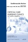 Cardiovascular Review, an Issue of Critical Care Nursing Clinics: Volume 23-4 (Clinics: Nursing #23) By Bobbie Leeper Cover Image