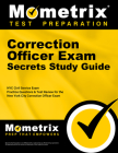 Correction Officer Exam Secrets Study Guide: NYC Civil Service Exam Practice Questions & Test Review for the New York City Correction Officer Exam By Mometrix Civil Service Test Team (Editor) Cover Image