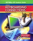Glencoe Keyboarding Connections: Projects and Applications, Office XP Student Guide (Rice: MS Keyboarding) Cover Image