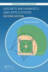 Discrete Mathematics and Applications (Textbooks in Mathematics) By Kevin Ferland Cover Image