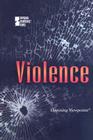 Violence (Opposing Viewpoints) By Louise I. Gerdes (Editor) Cover Image