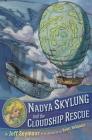 Nadya Skylung and the Cloudship Rescue By Jeff Seymour, Brett Helquist (Illustrator) Cover Image