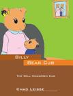 Billy Bear Cub: The Well Mannered Cub By Chad Leisse Cover Image