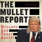 The Mullet Report: Mullets Are Great Again! By Ronald Redaktor Cover Image