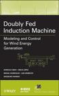 Doubly Fed Induction Machine By Gonzalo Abad, Jesus Lopez, Miguel Rodriguez Cover Image