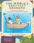 The World's Greatest Grandpa: A Children's Guide to Understanding Alzheimer's Disease By Joseph Morris Cover Image