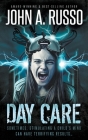 Day Care: A Sci-Fi Horror Thriller By John a. Russo Cover Image