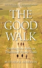 The Good Walk: Creating New Paths on Traditional Prairie Trails Cover Image