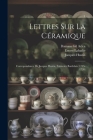 Lettres Sur La Céramique: Correspondance De Jacques Hustin, Faïencier Bordelais (1715-1720) Cover Image