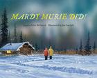 Mardy Murie Did!: Grandmother of Conservation By Jequita Potts McDaniel, Jon Van Zyle Cover Image