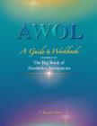 Awol: A Guide & Workbook By John D Cover Image