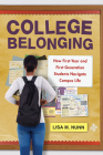 College Belonging: How First-year and First-Generation Students Navigate Campus Life (Critical Issues in American Education) Cover Image