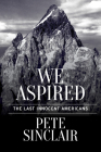 We Aspired: The Last Innocent Americans Cover Image