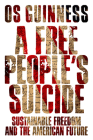 A Free People's Suicide: Sustainable Freedom and the American Future Cover Image