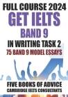 GET IELTS BAND 9 - Our Full Course of 5 Books - With 75 Model Essays: IELTS Writing Practice 2023 Cover Image