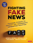 Fighting Fake News: Teaching Students to Identify and Interrogate Information Pollution (Corwin Literacy) By Jeffrey D. Wilhelm, Michael W. Smith, Hugh Kesson Cover Image
