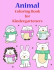 Animal Coloring Book for Kindergarteners: Super Cute Kawaii Coloring Books Cover Image