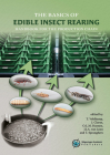 The Basics of Edible Insect Rearing: Handbook for the Production Chain By Teun Veld Wageningen Livestock Research (Editor), J. Claeys (Editor), O. L. M. Haenen (Editor) Cover Image