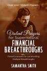 Violent Prayers for Supernatural Financial Breakthroughs: Powerful Prayers for commanding multiple breakthroughs Cover Image