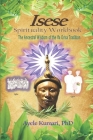 Isese Spirituality Workbook: The Ancestral Wisdom of the Ifa Orisa Tradition By Ayele Kumari Cover Image