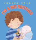 I'm a Big Brother By Joanna Cole, Rosalinda Kightley (Illustrator) Cover Image