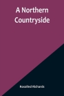 A Northern Countryside By Rosalind Richards Cover Image