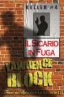 Il Sicario in Fuga (Keller #4) By Luigi Garlaschelli (Translator), Lawrence Block Cover Image