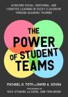 Power of Student Teams: Achieving Social, Emotional, and Cognitive Learning in Every Classroom Through Academic Teaming By Michael D. Toth, David a. Sousa Cover Image