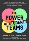 The Power of Student Teams: Achieving Social, Emotional, and Cognitive Learning in Every Classroom Through Academic Teaming Cover Image