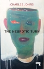 The Neurotic Turn By Charles Johns Cover Image