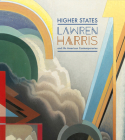 Higher States: Lawren Harris and His American Contemporaries By Roald Nasgaard, Gwendolyn Owens Cover Image