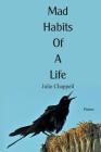 Mad Habits of a Life By Julie Chappell Cover Image