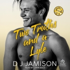 Two Truths and a Lyle By Dj Jamison, John Solo (Read by) Cover Image