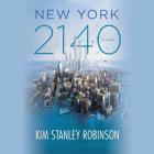 New York 2140 Lib/E By Kim Stanley Robinson, Jay Snyder (Read by), Robin Miles (Read by) Cover Image