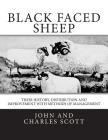 Black Faced Sheep: Their History, Distribution and Improvement with Methods of Management By Jackson Chambers (Introduction by), John And Charles Scott Cover Image