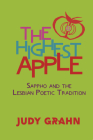 The Highest Apple: Sappho and the Lesbian Poetic Tradition By Judy Grahn Cover Image