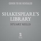 Shakespeare's Library Lib/E: Unlocking the Greatest Mystery in Literature Cover Image