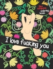 Sex Coupons Coloring Book I Love Fucking You: Coloring Book for Adults with 52 Sex Vouchers - Personalized Valentines Day Gift Idea for Him - Stress R Cover Image